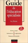 Guide de l'ducation spcialise, par Guy Drano [1ère de couverture]