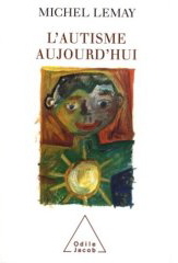 L' autisme aujourd'hui, par Michel Lemay [1ère de couverture]