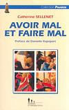 Avoir mal et faire mal, par Catherine Sellenet [1ère de couverture]