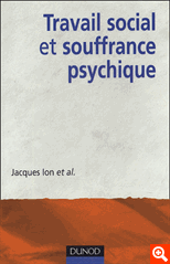 Travail social et souffrance psychique, par Jacques Ion et all [1ère de couverture]
