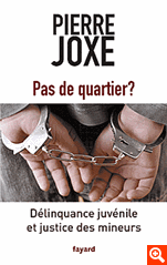 Pas de quartier ? - Dlinquance juvnile et justice des mineurs, par Pierre Joxe [1ère de couverture]