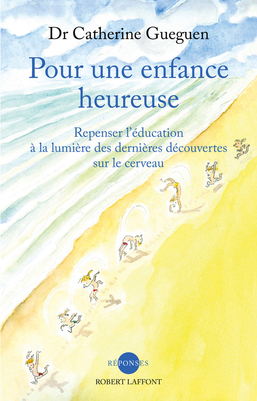 Pour une enfance heureuse, par Catherine Gueguen [1ère de couverture]