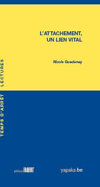 L' attachement, un lien vital, par Nicole Guedeney [1ère de couverture]