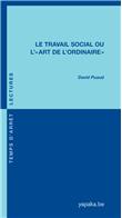 Travail social ou l'art de l'ordinaire, par David Puaud [1ère de couverture]