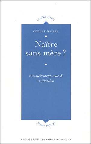 Natre sans mre. Accouchement sous X et filiation , par Ccile Ensellem [1ère de couverture]